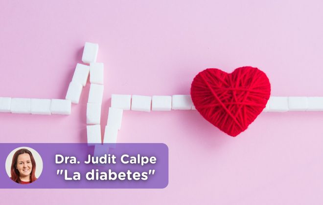 La diabetes, la epidemia del siglo xxi. Insulina, azúcar, light. La doctora Judit Calpe nos cuenta sus recomendaciones.