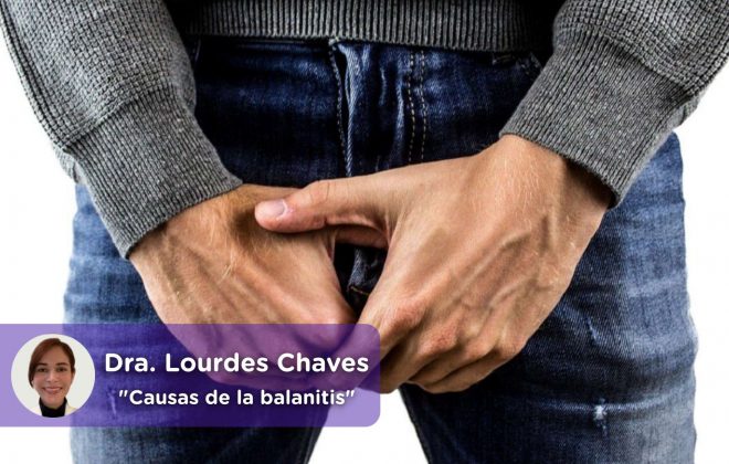 Causas que producen balanitis, salud masculina, consejos. Dra Lourdes Chaves. MediQuo, Consulta online, consulta médica.