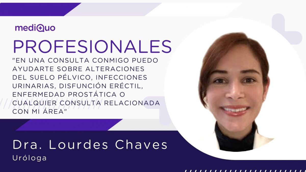 Lourdes Chaves, uróloga, mediQuo, infección urinaria, disfunción eréctil, suelo pélvico.