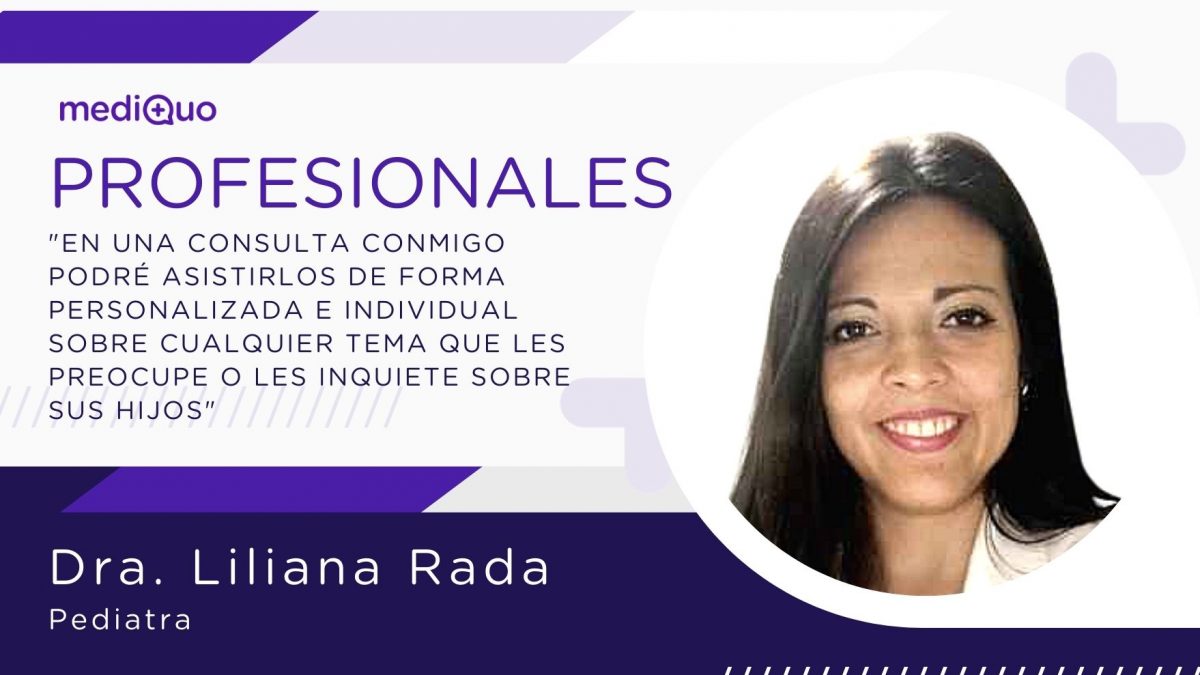 Dra. Liliana Rada, mediQuo. Pediatra Profesionales blog mediQuo. Consulta online. Consulta médica. Consulta. Telemedicina.