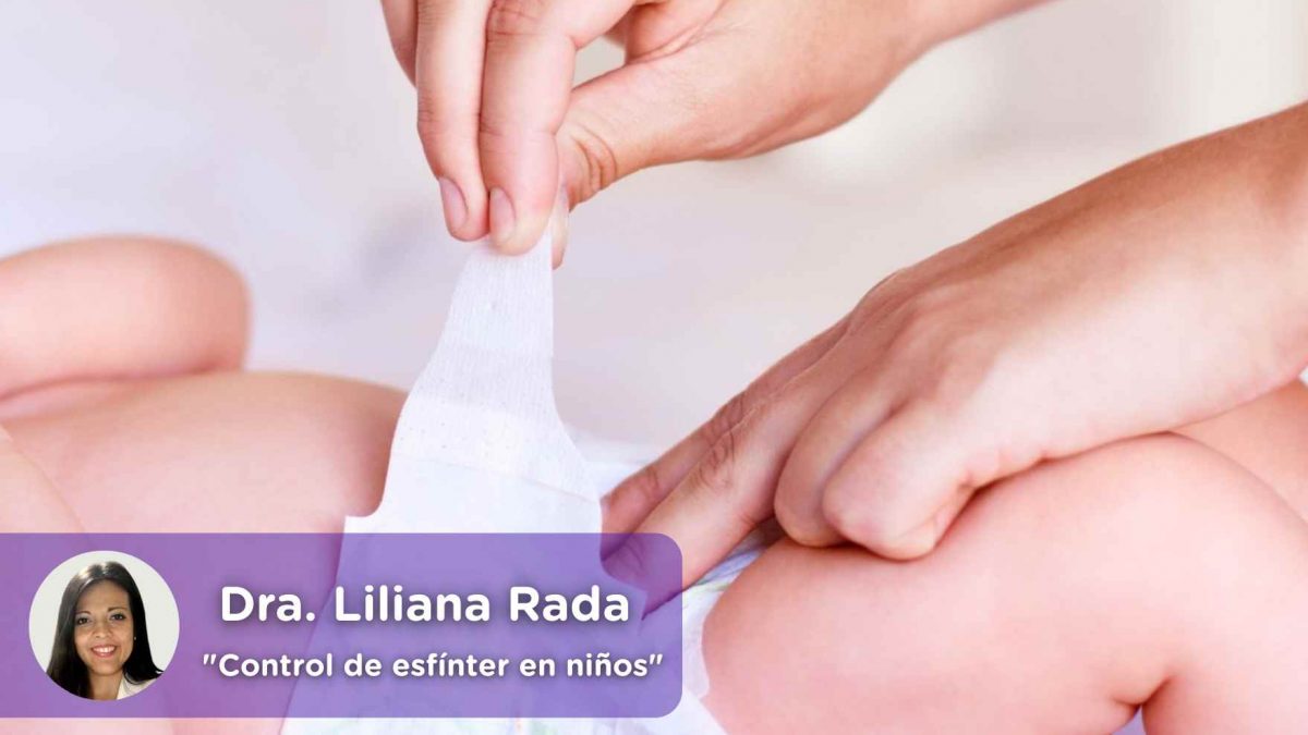 Control de esfínter en niños, Liliana Rada, Pediatría, pañal, niños, bebé, pipí, caca
