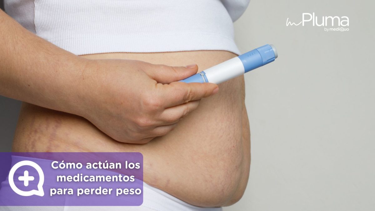 Cómo actúan los medicamentos para perder peso. Médicos para bajar de peso Método pluma. Mounjaro, Wegovy, Saxenda, Ozempic. Clínica Pérdida de peso. Consulta online. MediQuo. Liraglutida, semaglutida, tirzepatida.