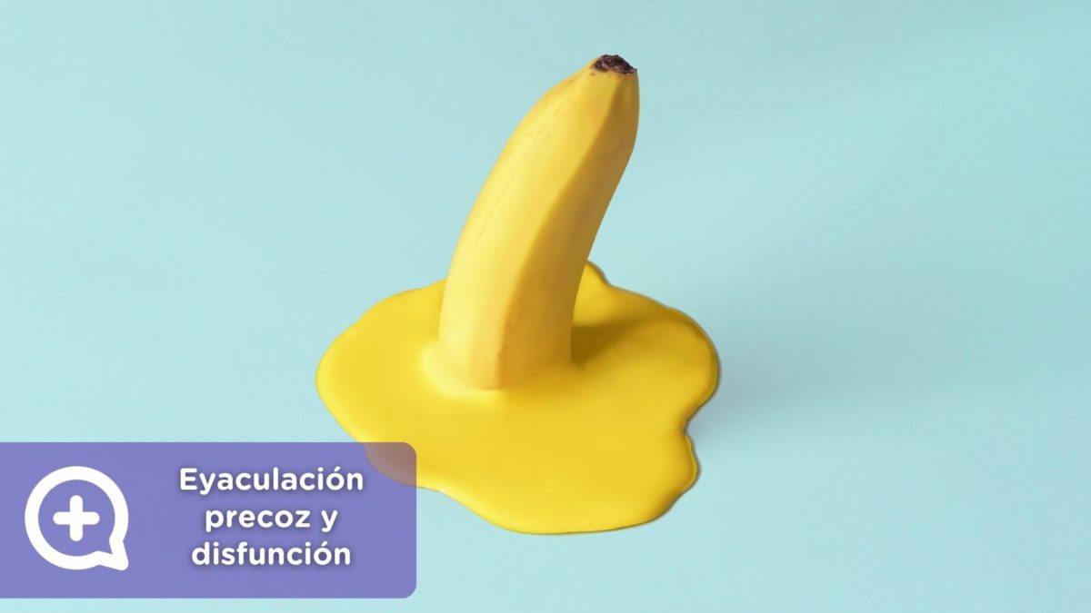 Eyaculación precoz y disfunción eréctil por qué suelen ir juntas